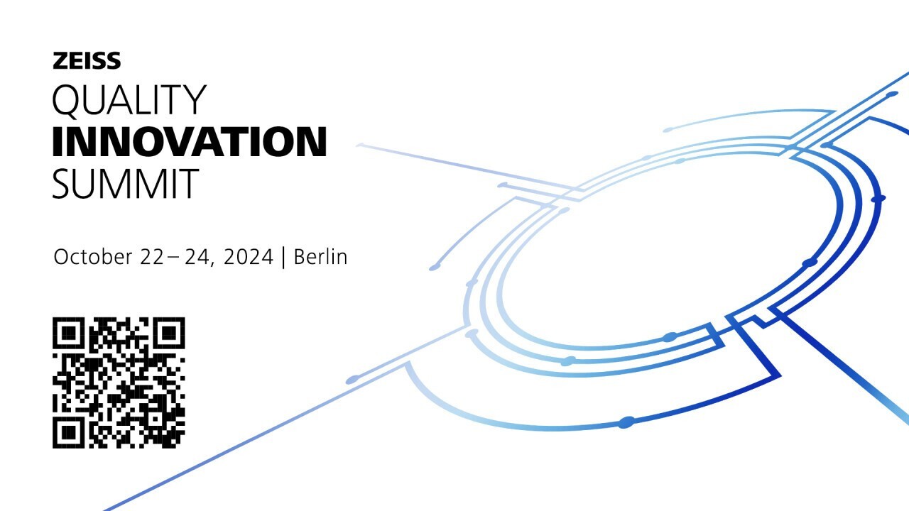 ZEISS QUALITY INNOVATION SUMMIT | October 22 - 24, 2024 | Berlin