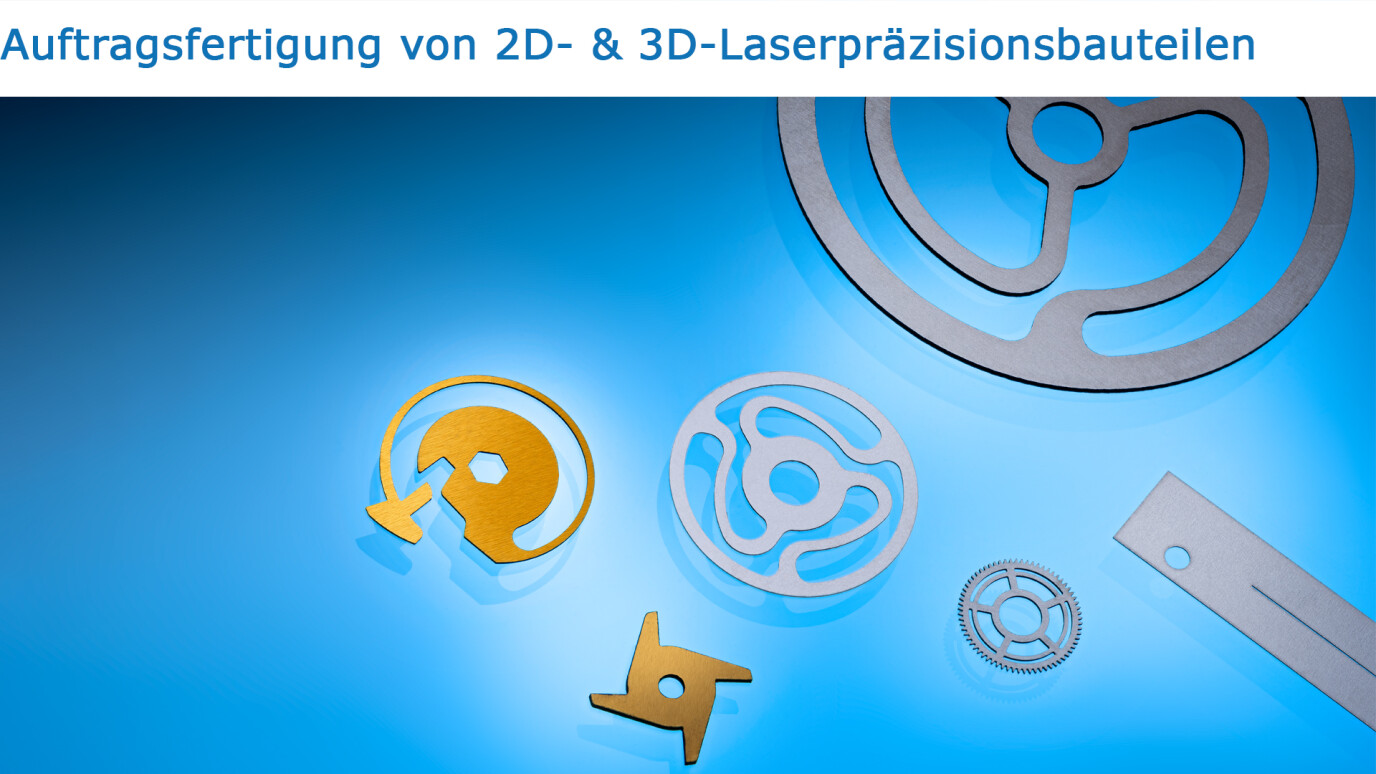 Auftragsfertigung von 2D- & 3D-Laserpräzisionsbauteilen